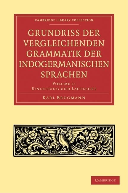 Grundriss Der Vergleichenden Grammatik Der Indogermanischen Sprachen (1-3) (Cambridge Library Collection - Linguistics) Social Sciences