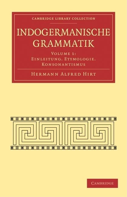 Indogermanische Grammatik 7 Volume Paperback Set (Cambridge Library Collection - Linguistics) Social Sciences