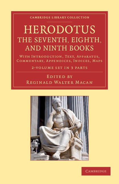 Herodotus: The Seventh, Eighth, and Ninth Books 2 Volume Set in 3 Paperback Pieces: With Introduction, Text, Apparatus, Commentary, Appendices, Indices, Maps (Cambridge Library Collection: Classics) Classics