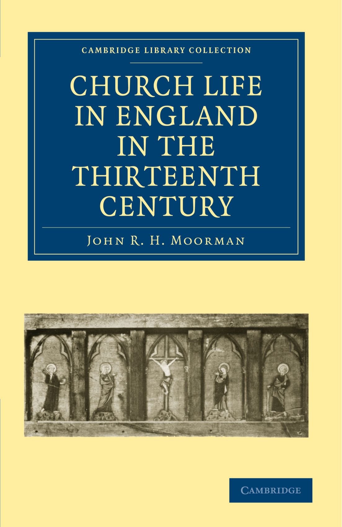 Church Life in England in the Thirteenth Century (Cambridge Library Collection - History) Philosophy