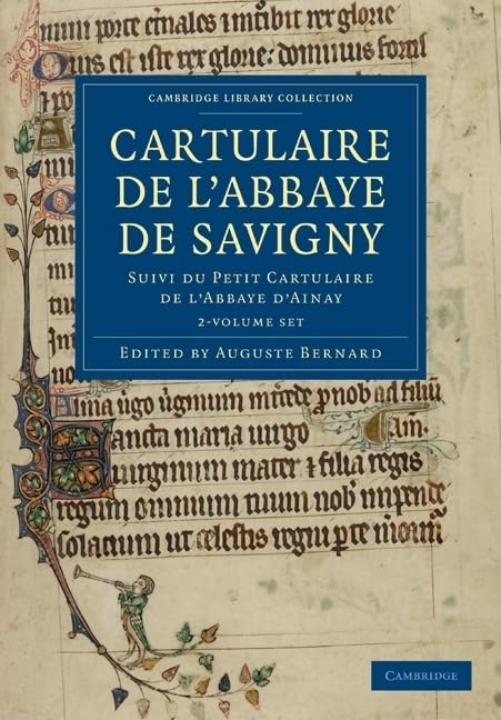 Cartulaire de l'Abbaye de Savigny 2 Volume Set: Suivi du Petit Cartulaire de l'Abbaye d'Ainay book