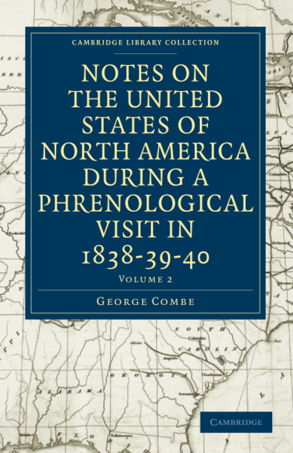 Notes on the United States of North America during a Phrenological Visit in 1838–39–40 (Cambridge Library Collection: Travel and Exploration) Leisure, Home & Garden