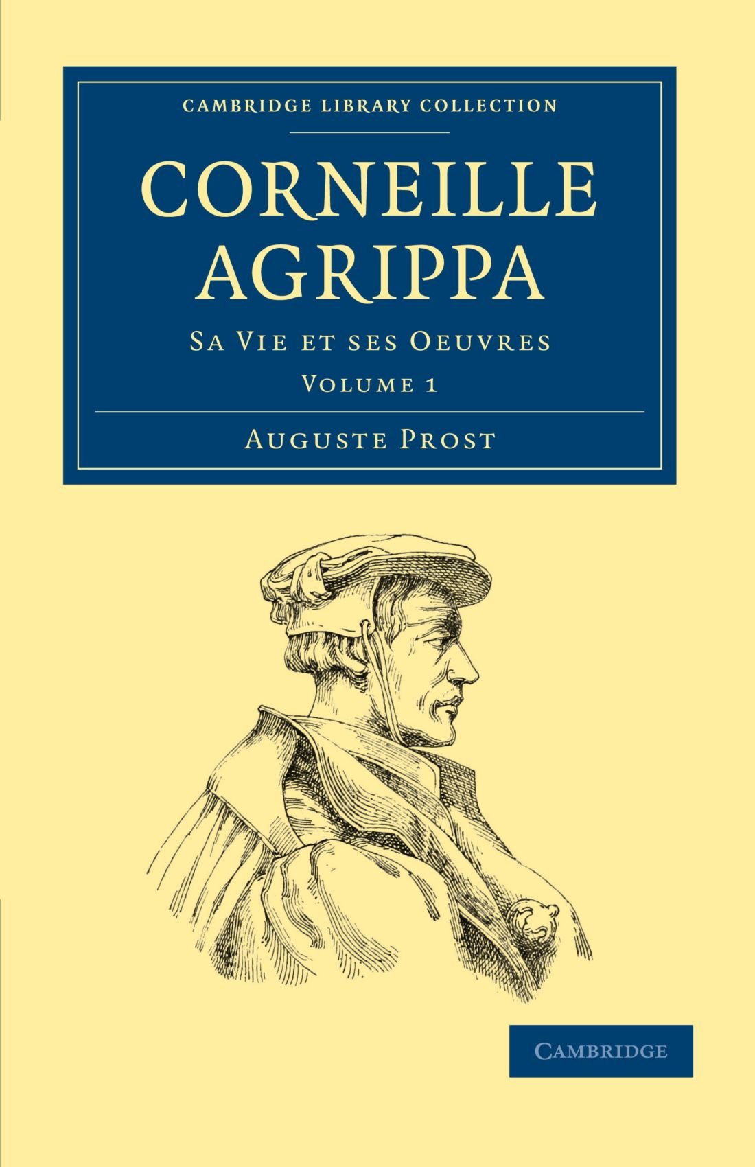 Corneille Agrippa, Volume 1: Sa Vie et ses Oeuvres book