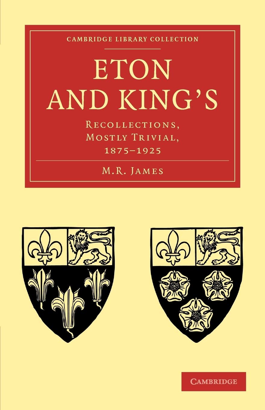 Eton and King's: Recollections, Mostly Trivial, 1875-1925 book
