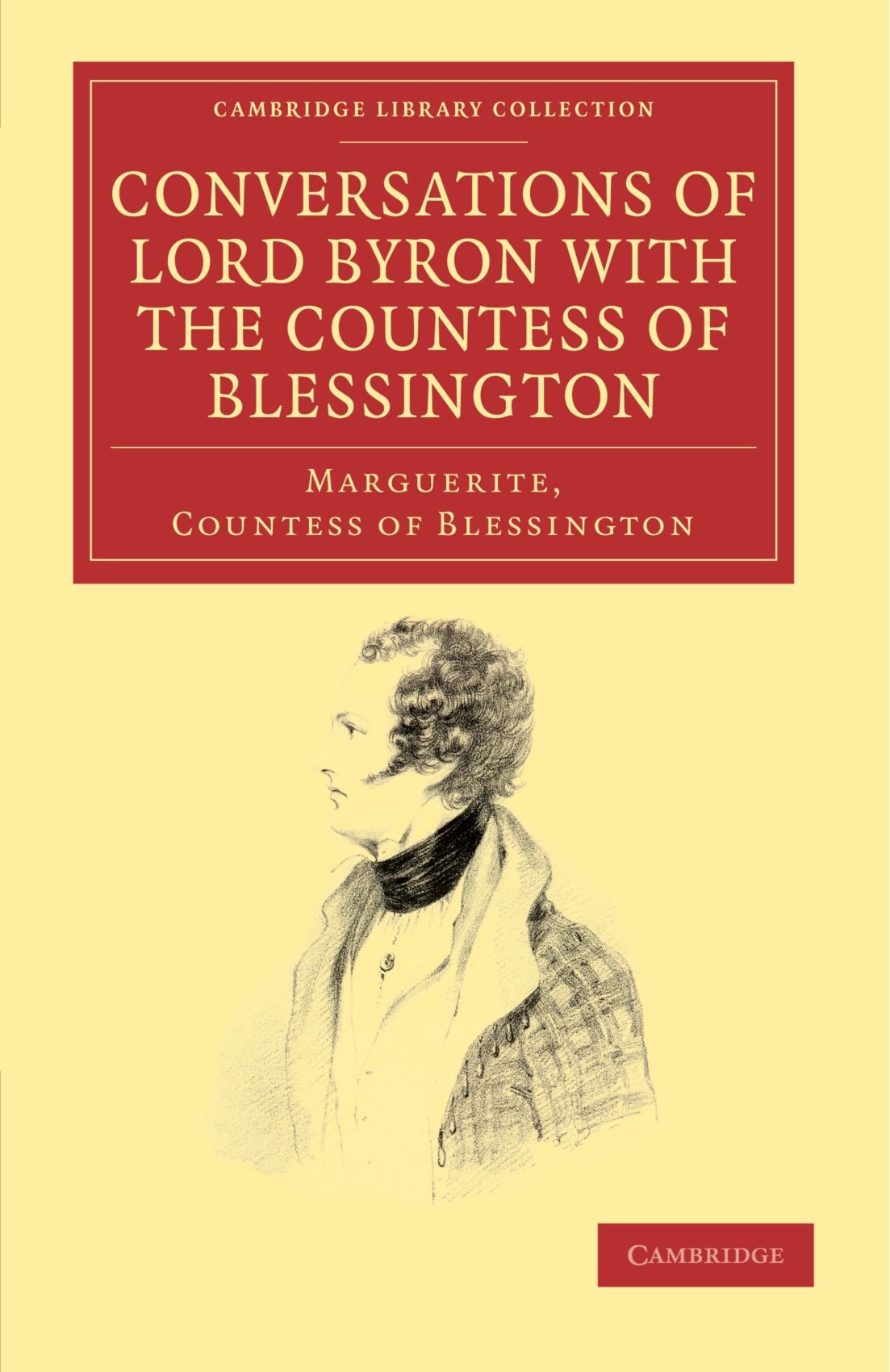 Conversations of Lord Byron with the Countess of Blessington (Cambridge Library Collection - Literary Studies) Poetry