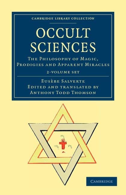 Occult Sciences 2 Volume Set: The Philosophy of Magic, Prodigies and Apparent Miracles (Cambridge Library Collection - Spiritualism and Esoteric Knowlege) Philosophy