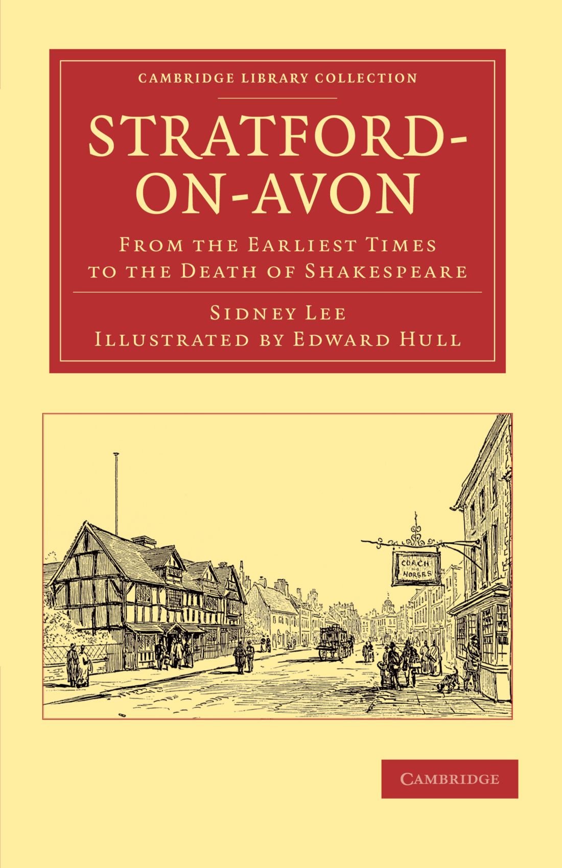 Stratford-on-Avon: From the Earliest Times to the Death of Shakespeare (Cambridge Library Collection - Literary Studies) Contemporary literature