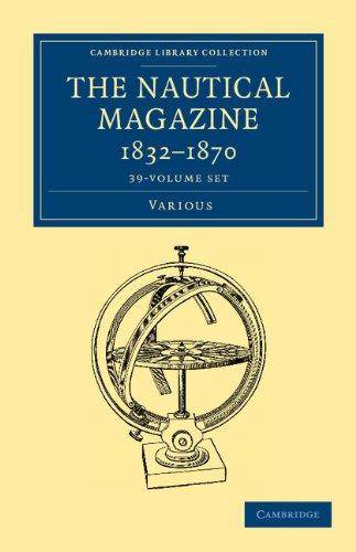 The Nautical Magazine, 18321870 39 Volume Set (Cambridge Library Collection: The Nautical Magazine) Geology & Geography