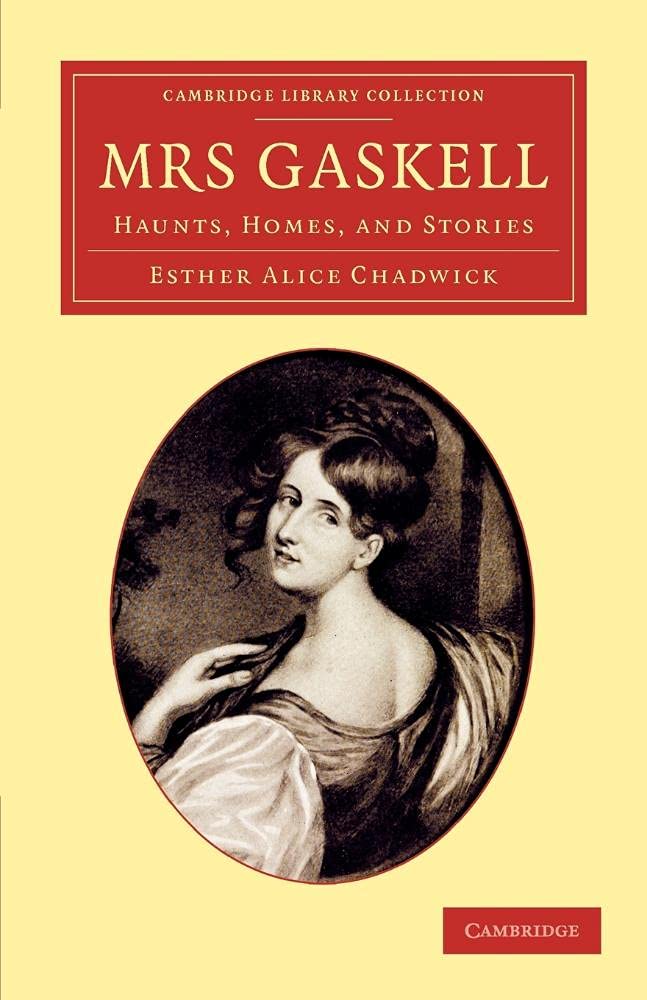 Mrs Gaskell: Haunts, Homes, and Stories book