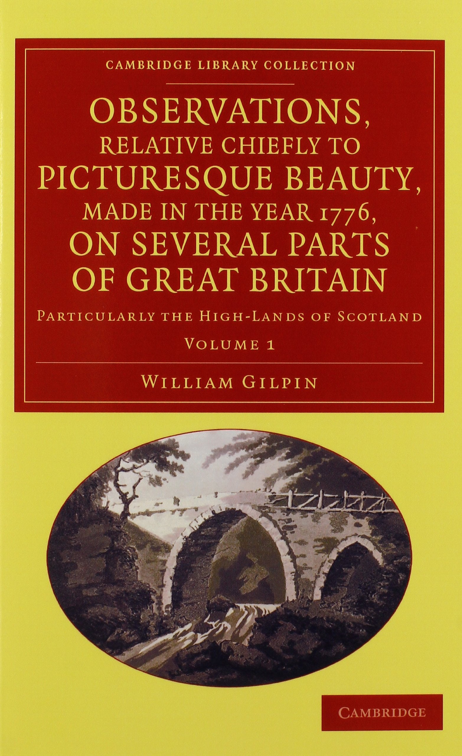 Observations, Relative Chiefly to Picturesque Beauty, Made in the Year 1776, on Several Parts of Great Britain 2 Volume Set: Particularly the ... Library Collection: Art and Architecture) Film, Art & Culture