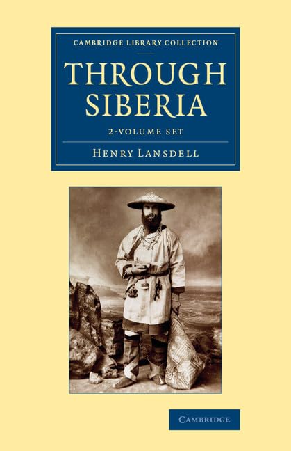 Through Siberia 2 Volume Set (Cambridge Library Collection - European History) Film, Art & Culture
