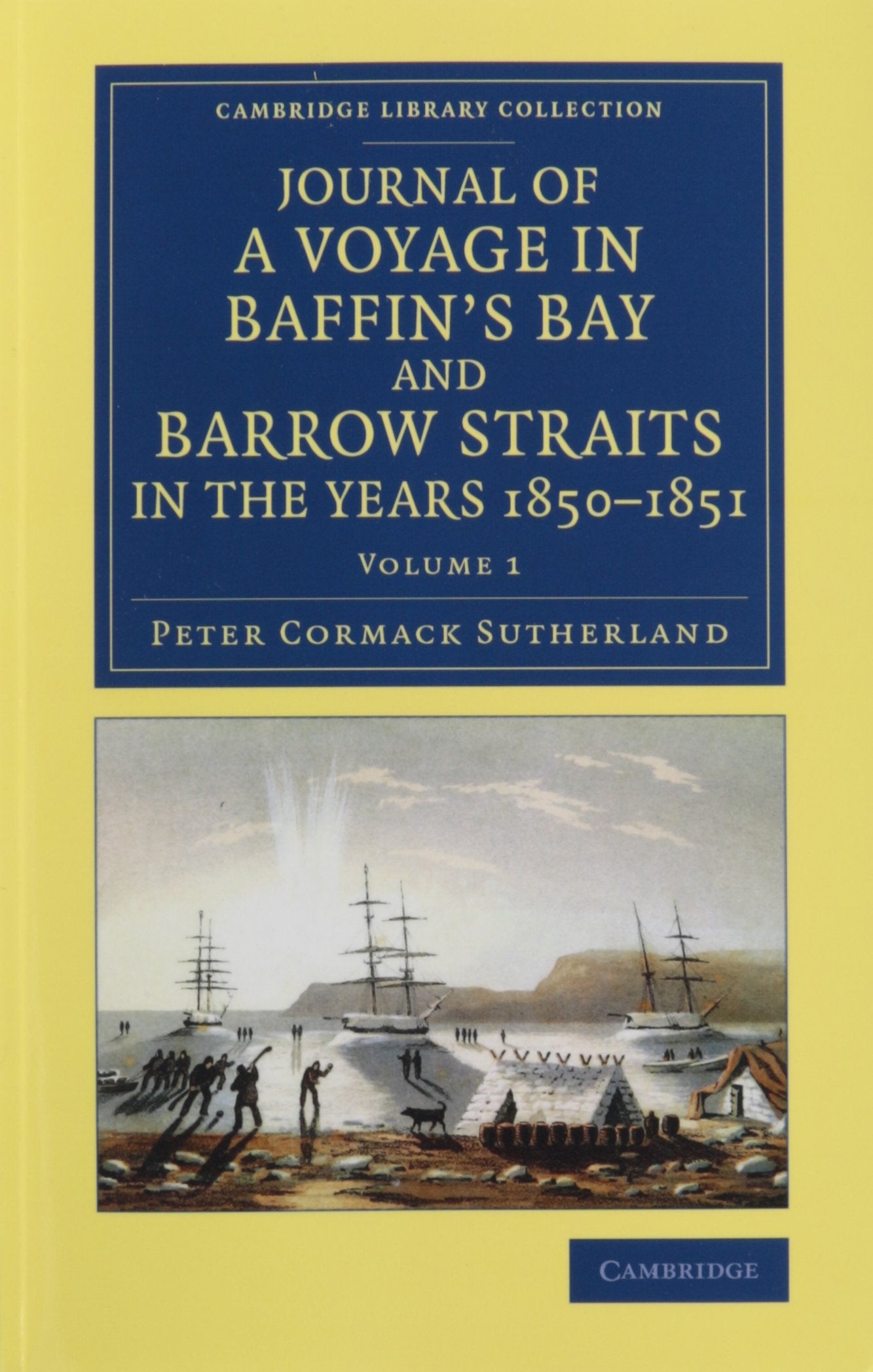 Journal of a Voyage in Baffin's Bay and Barrow Straits in the Years 1850-1851 2 Volume Set: Performed by H.M. ShipsLady Franklin andSophia Under the ... Library Collection - Polar Exploration) Film, Art & Culture
