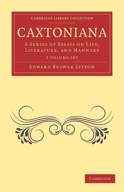 Caxtoniana 2 Volume Paperback Set: A Series of Essays on Life, Literature, and Manners (Cambridge Library Collection - Literary Studies) Drama