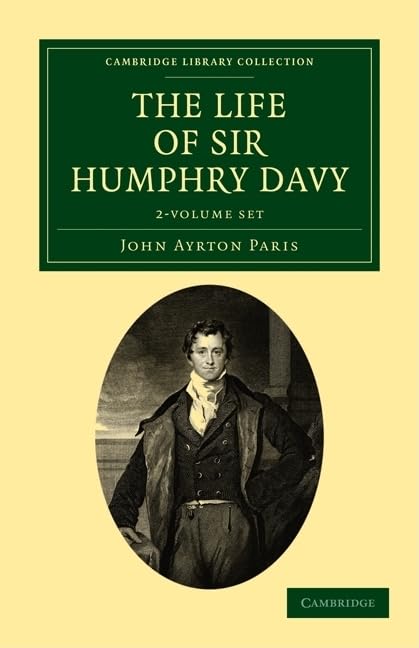 The Life of Sir Humphry Davy 2 Volume Set (Cambridge Library Collection - Life Sciences) Science