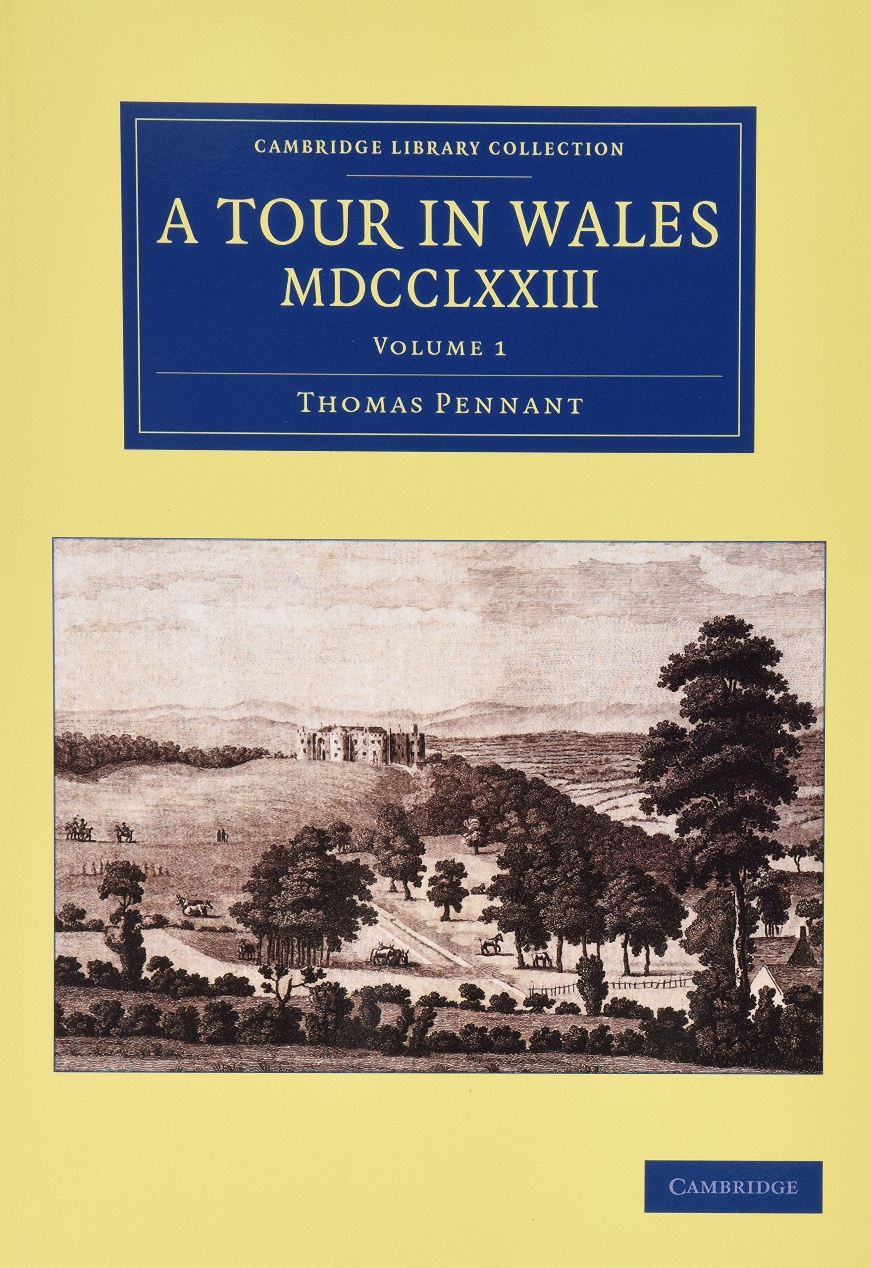 A Tour in Wales, MDCCLXXIII 2 Volume Set (Cambridge Library Collection - British & Irish History, 17th & 18th Centuries) Film, Art & Culture