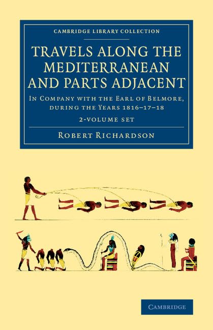Travels along the Mediterranean and Parts Adjacent 2 Volume Set: In Company with the Earl of Belmore, during the Years 1816-17-18 (Cambridge Library Collection: Travel, Middle East and Asia Minor) Film, Art & Culture