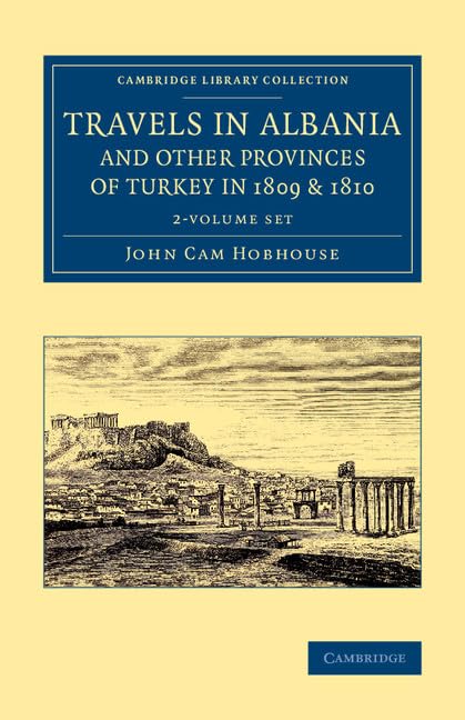 Travels in Albania and Other Provinces of Turkey in 1809 and 1810 2 Volume Set (Cambridge Library Collection: European History) Film, Art & Culture