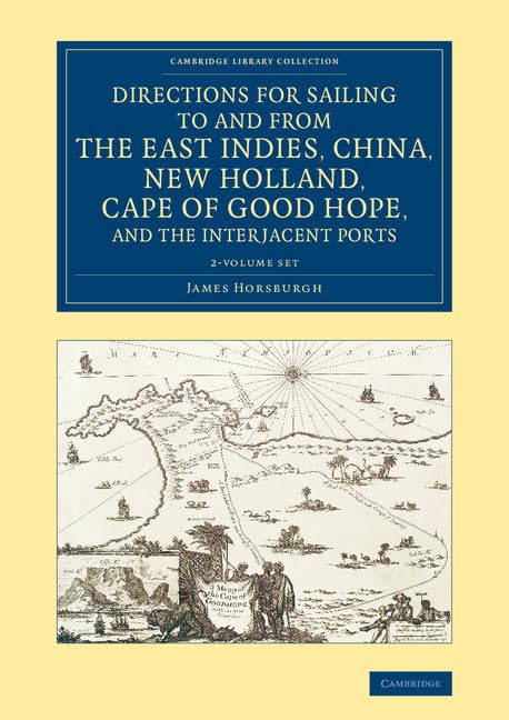 Directions for Sailing to and from the East Indies, China, New Holland, Cape of Good Hope, and the Interjacent Ports - Multiple copy pack: Compiled ... Library Collection - Maritime Exploration) Learning & Reference