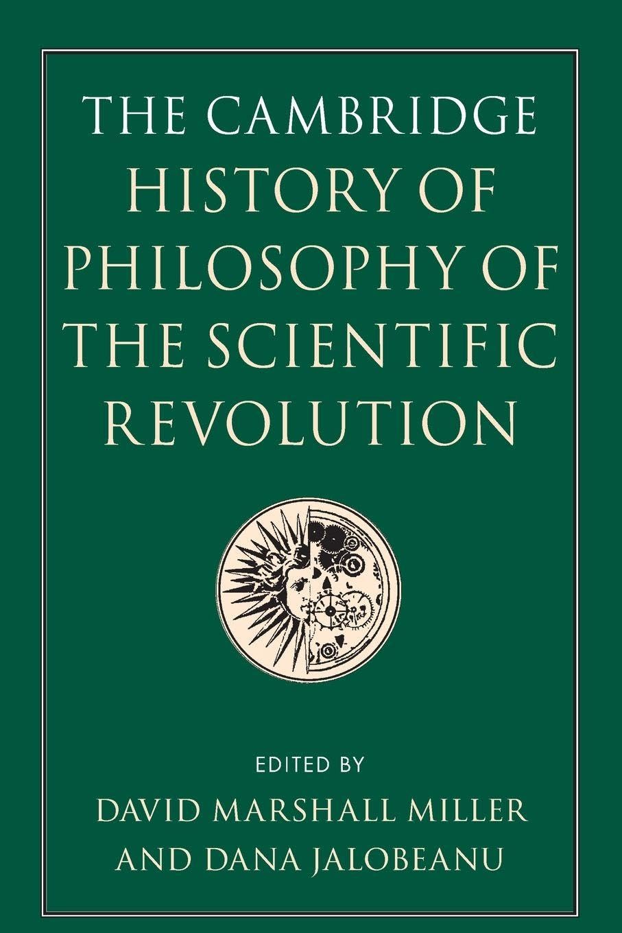The Cambridge History of Philosophy of the Scientific Revolution Philosophy
