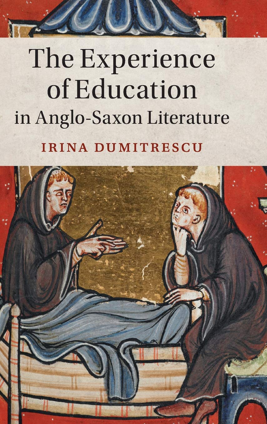 The Experience of Education in Anglo-Saxon Literature (Cambridge Studies in Medieval Literature) Social Sciences