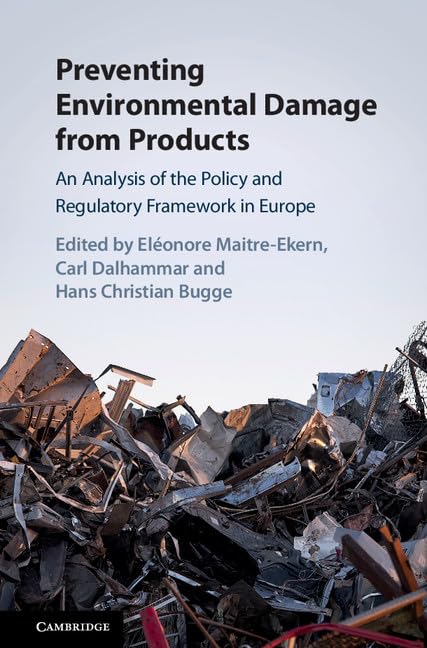 Preventing Environmental Damage from Products: An Analysis of the Policy and Regulatory Framework in Europe Law