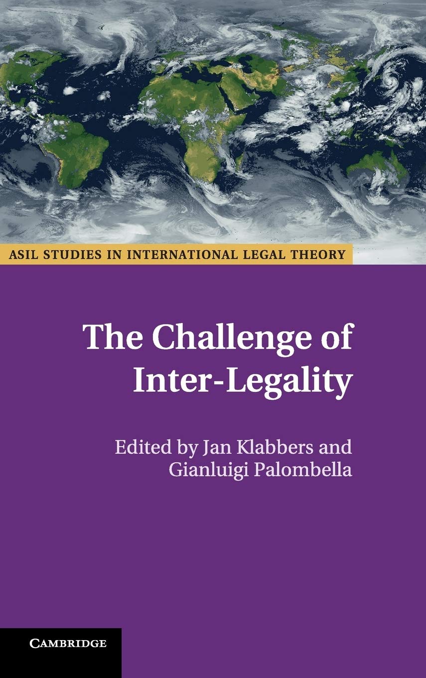 The Challenge of Inter-Legality (ASIL Studies in International Legal Theory) Law