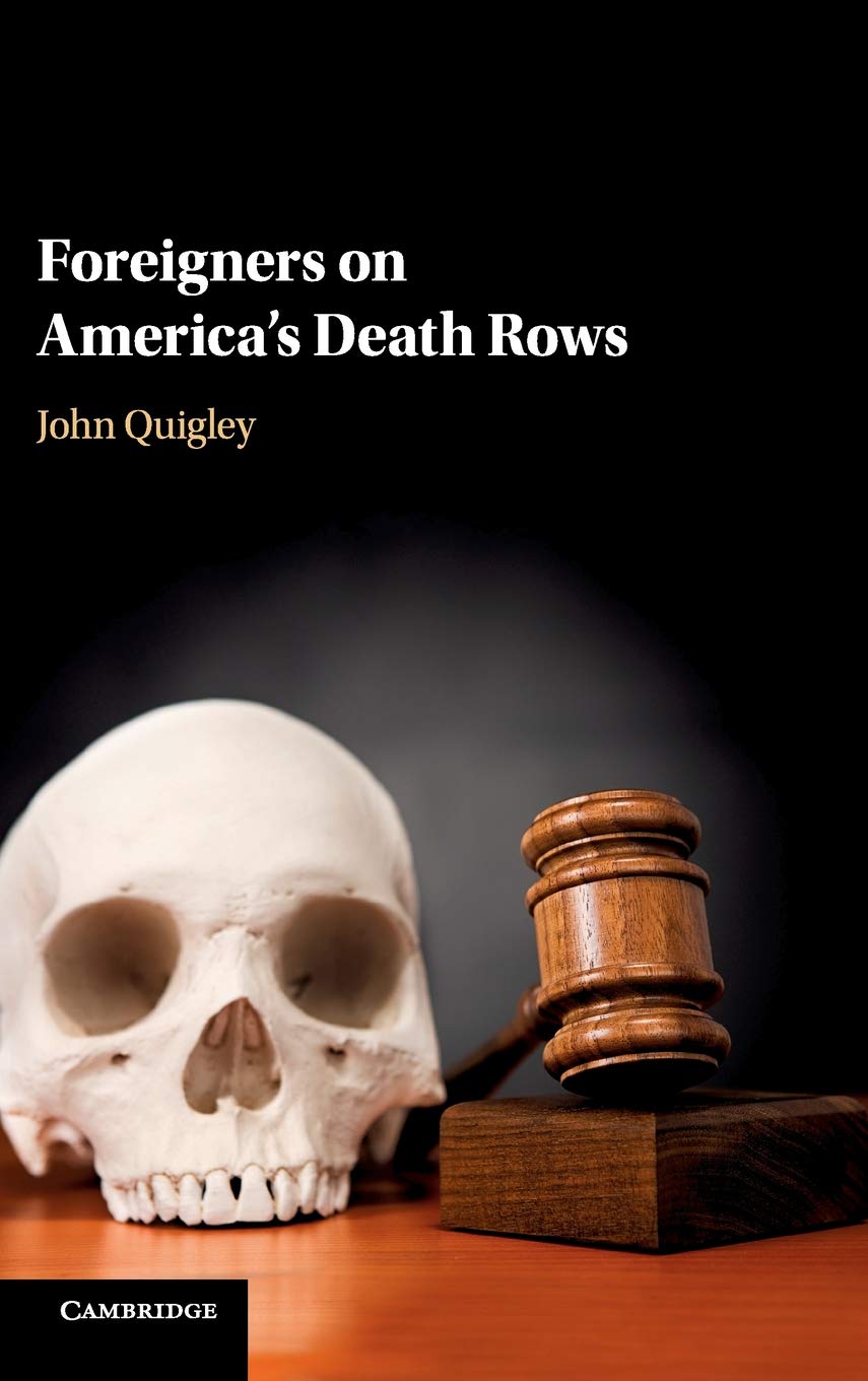 Foreigners on America's Death Rows: The Legal Combat over Access to a Consul Law