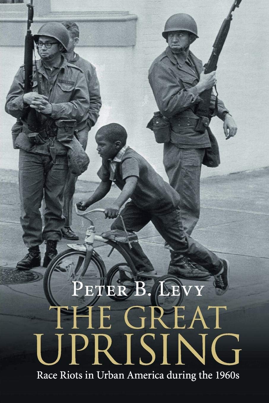 The Great Uprising: Race Riots in Urban America during the 1960s Books