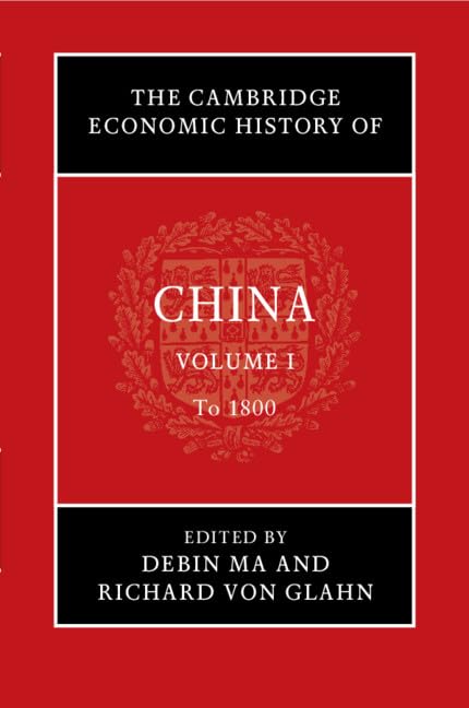 The Cambridge Economic History of China Politics & History
