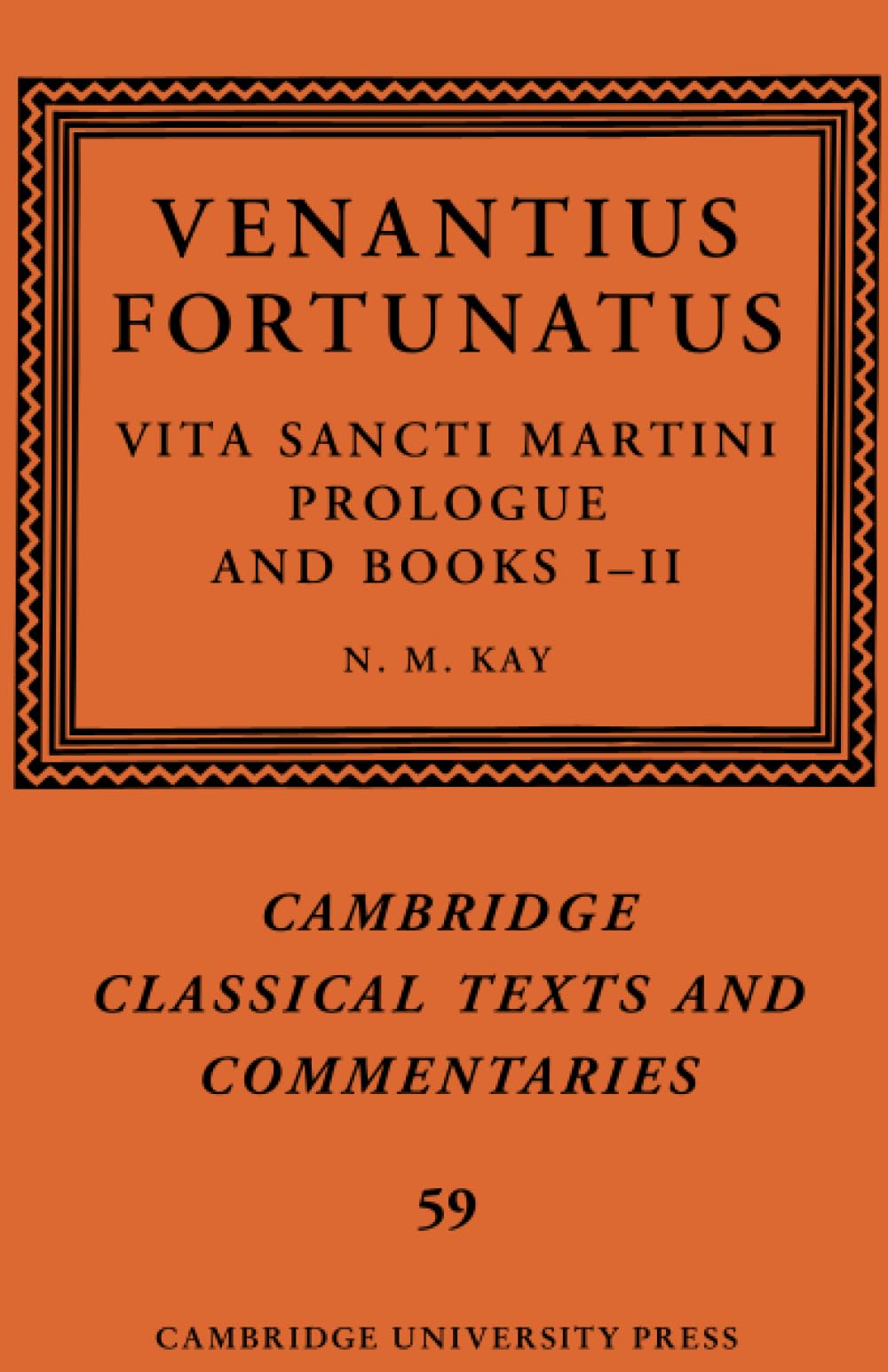 Venantius Fortunatus: Vita Sancti Martini Prologue and Books I-II (Cambridge Classical Texts and Commentaries, 59) Contemporary literature