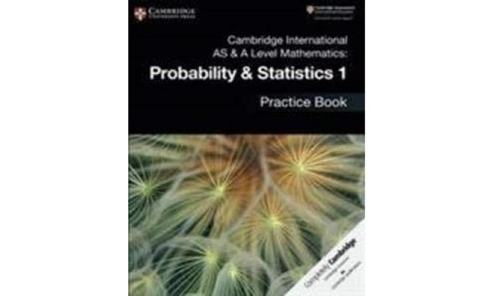 Cambridge International AS & A Level Mathematics: Probability & Statistics 1 Practice Book book