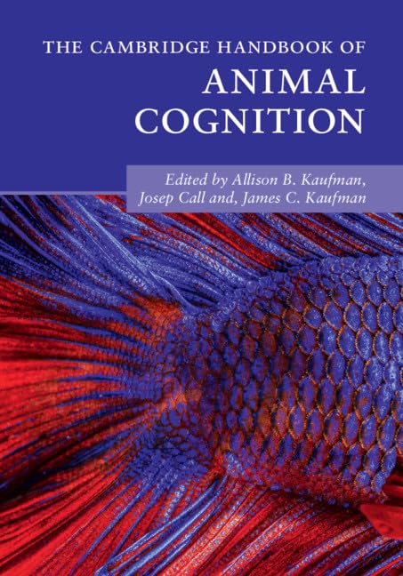 The Cambridge Handbook of Animal Cognition (Cambridge Handbooks in Psychology) Psychology