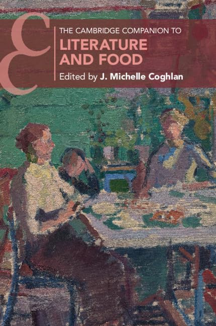 The Cambridge Companion to Literature and Food (Cambridge Companions to Literature) Books
