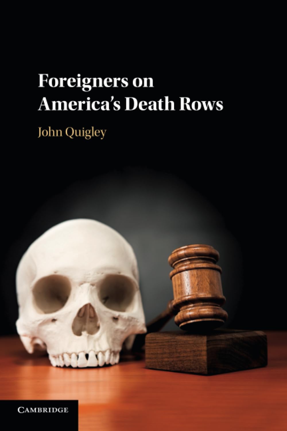 Foreigners on America's Death Rows: The Legal Combat over Access to a Consul Law