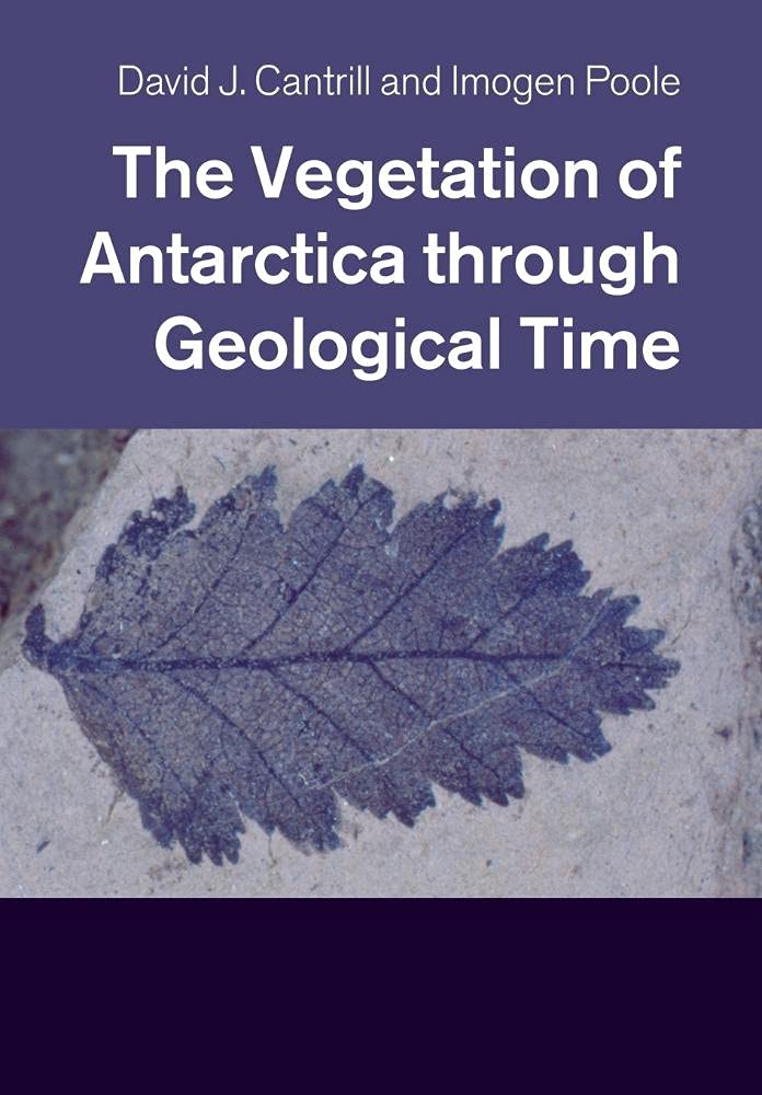 The Vegetation of Antarctica through Geological Time Business & Technology