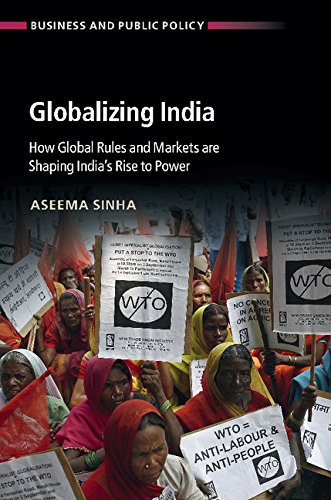 Globalizing India : How Global Rules And Markets Are Shaping India's Rise To Power Books