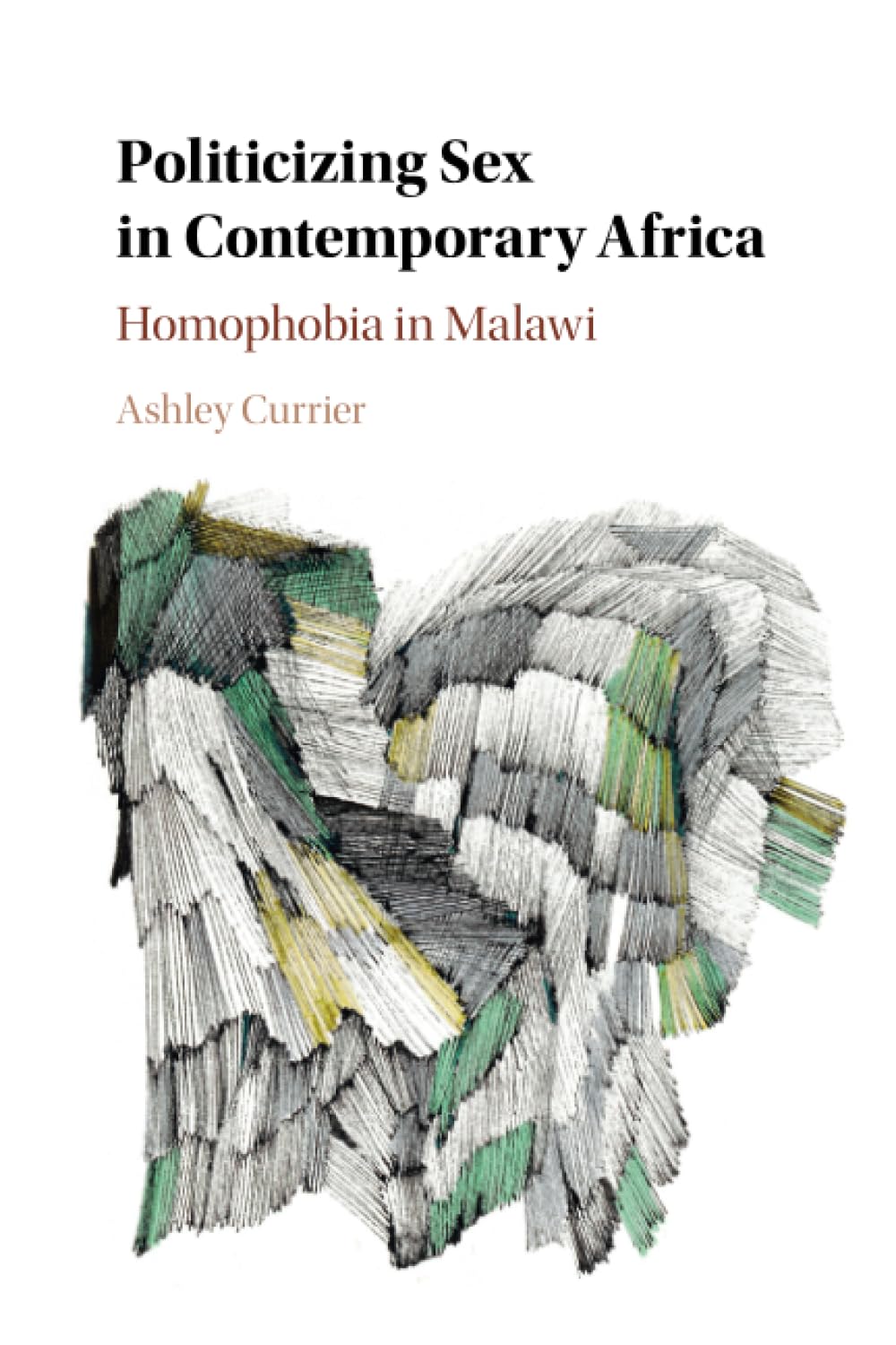 Politicizing Sex in Contemporary Africa: Homophobia in Malawi Books