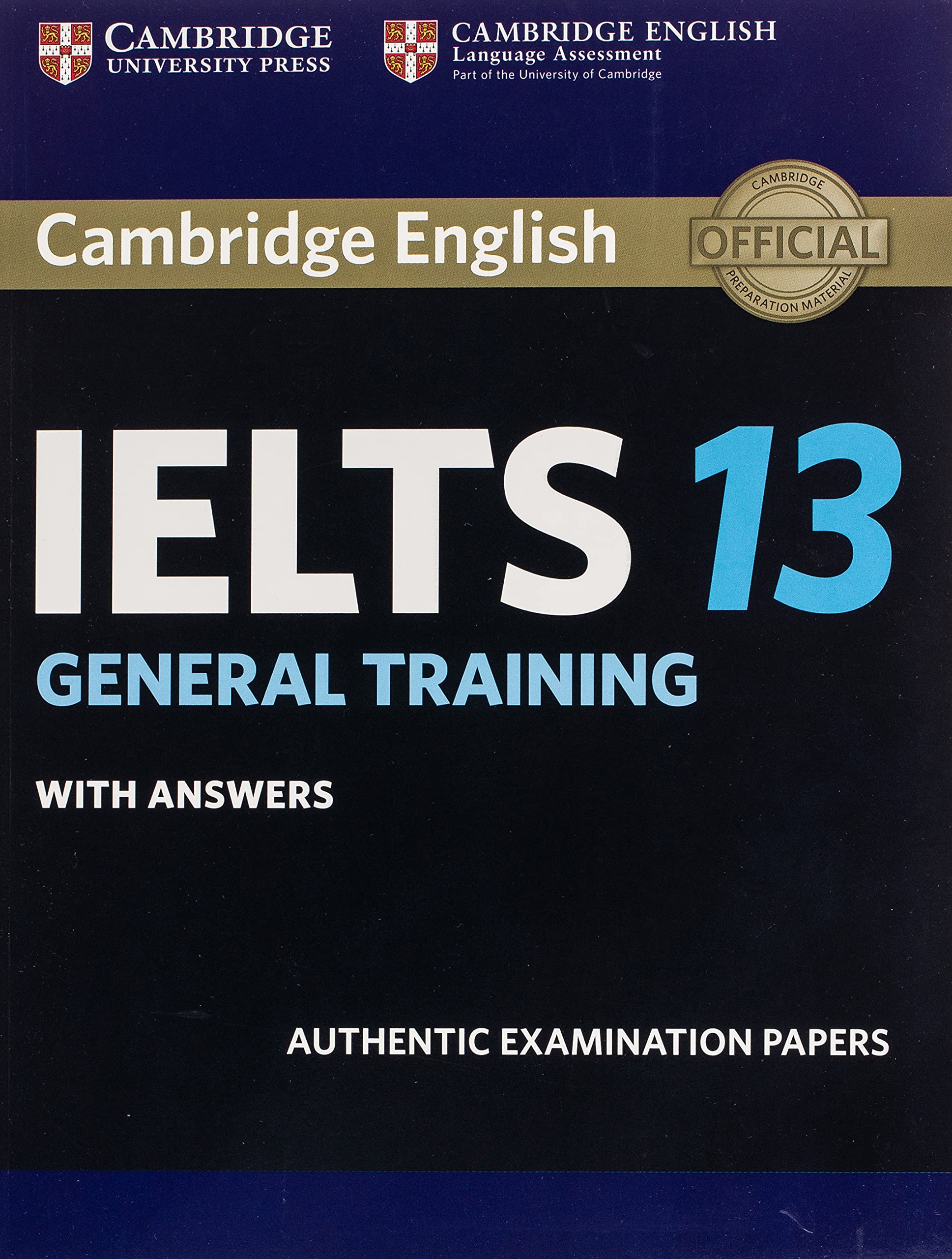 Cambridge IELTS 13. General Training . Student's Book with answers: Authentic Examination Papers (IELTS Practice Tests) Foreign Languages ​​& Dictionaries