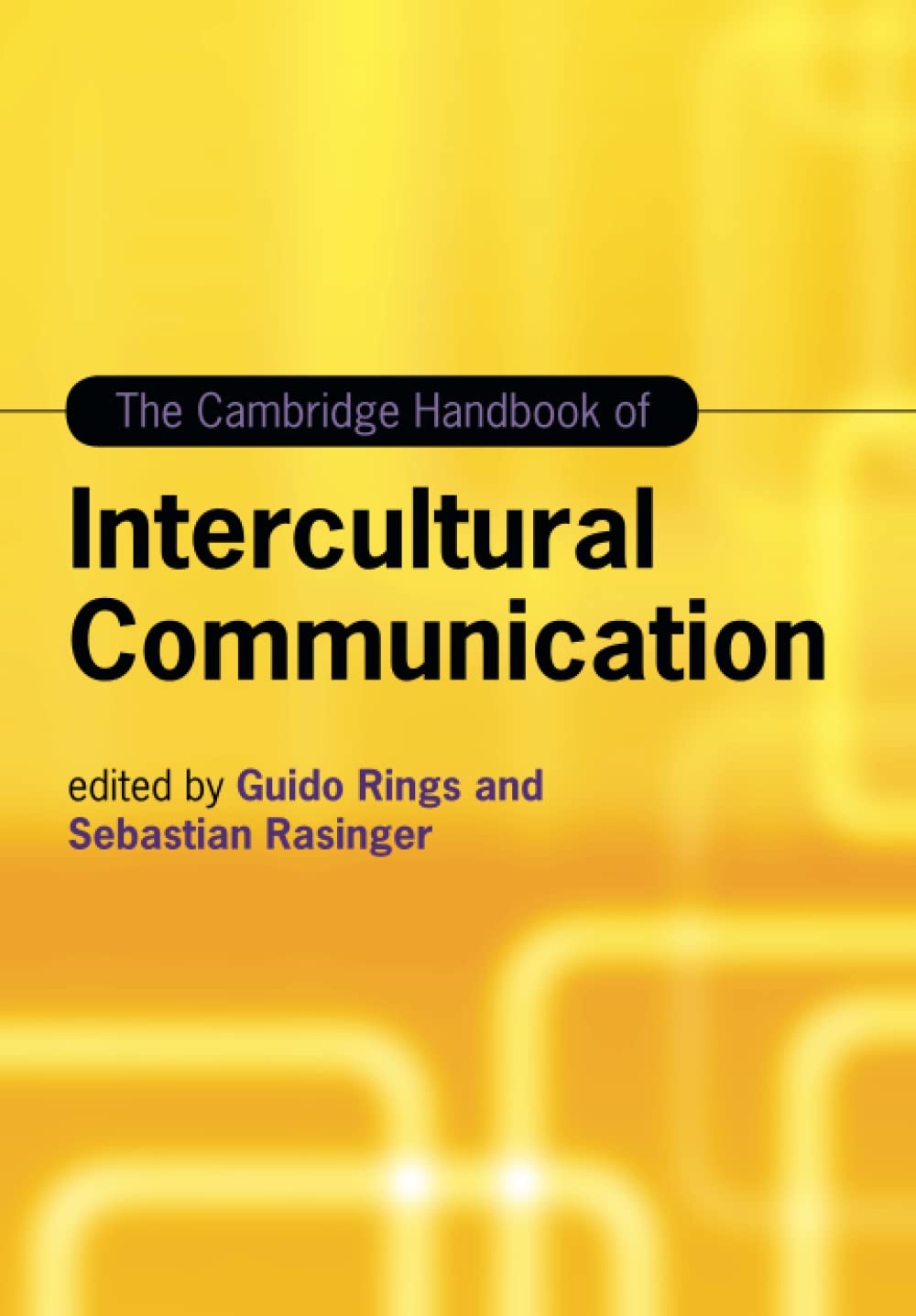The Cambridge Handbook of Intercultural Communication (Cambridge Handbooks in Language and Linguistics) Social Sciences