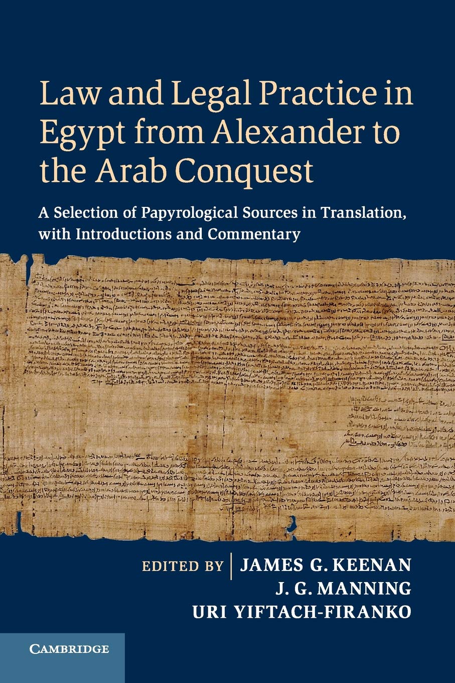 Law and Legal Practice in Egypt from Alexander to the Arab Conquest: A Selection of Papyrological Sources in Translation, with Introductions and Commentary Law