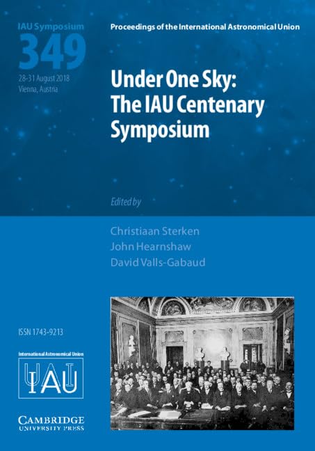 Under One Sky: The IAU Centenary Symposium (IAU S349) book