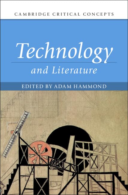 Technology and Literature (Cambridge Critical Concepts) Contemporary literature