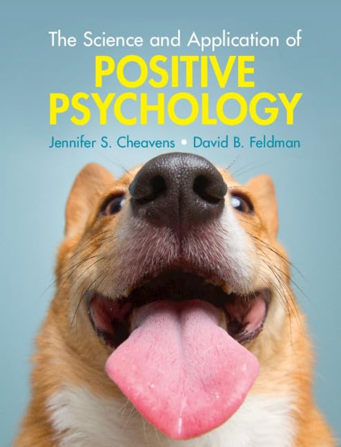 The Science and Application of Positive Psychology Psychology