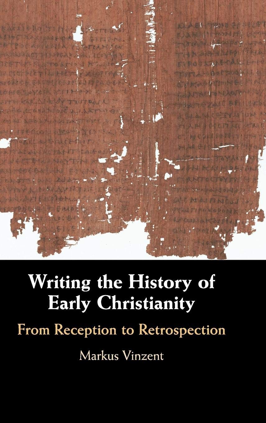 Writing the History of Early Christianity: From Reception to Retrospection Philosophy