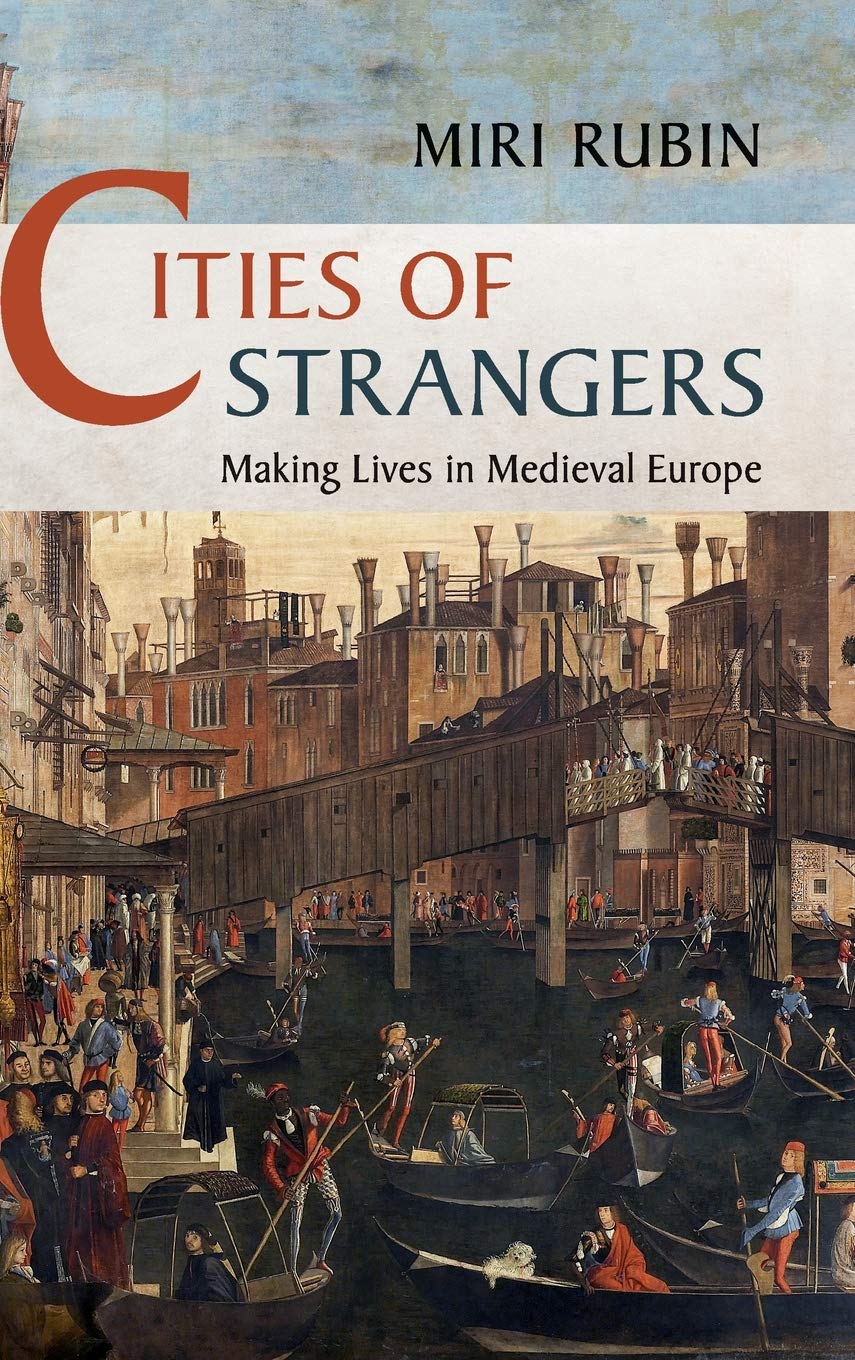 Cities of Strangers: Making Lives in Medieval Europe book