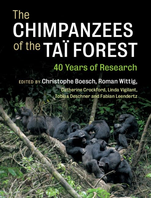 The Chimpanzees of the Taï Forest: 40 Years of Research book