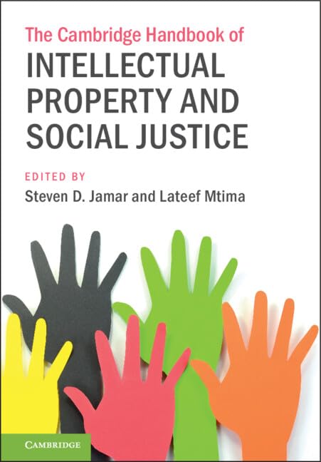 The Cambridge Handbook of Intellectual Property and Social Justice (Cambridge Law Handbooks) Law