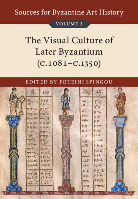 Sources for Byzantine Art History: The Visual Culture of Later Byzantium (C. 1081- C. 1350) (3) Film, Art & Culture