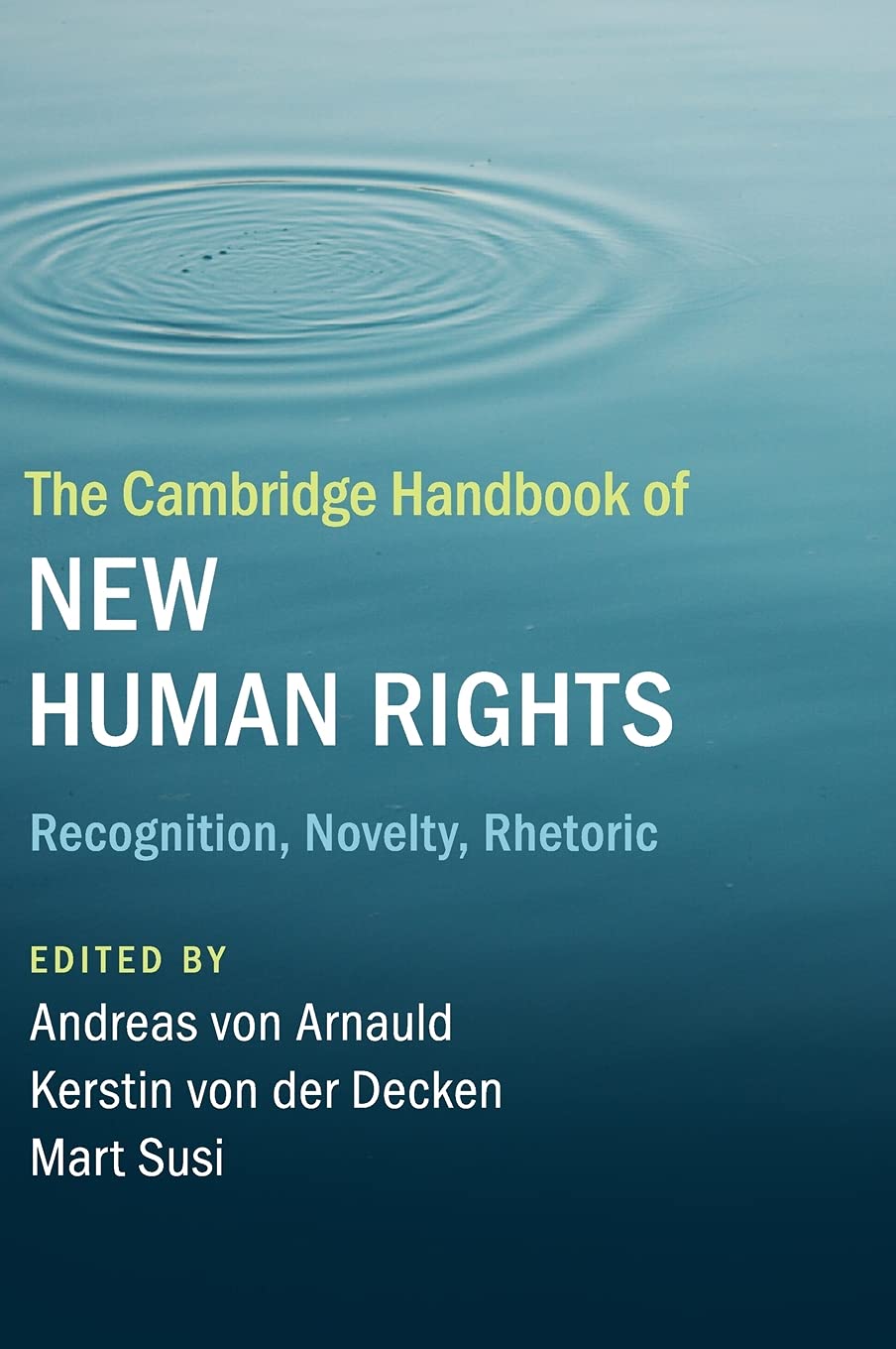 The Cambridge Handbook of New Human Rights: Recognition, Novelty, Rhetoric Law