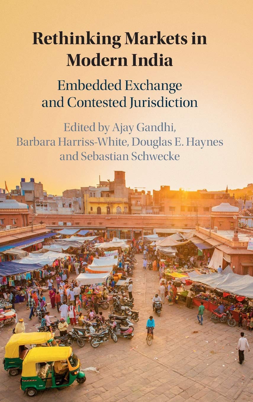 Rethinking Markets in Modern India: Embedded Exchange and Contested Jurisdiction General education